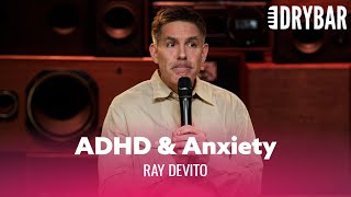 When You Have ADHD and Anxiety At The Same Time. Ray DeVito - Full Special