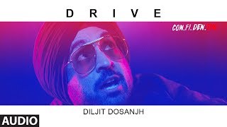 Drive Full Audio Song  | CON.FI.DEN.TIAL | Diljit Dosanjh | Latest Song 2018