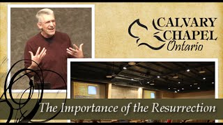 1 Corinthians 15 (Part 3) :12-34 The Importance of the Resurrection