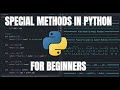 Python magic methods | Python dunder methods| Python special methods | beginner to advanced tutorial