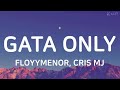 FloyyMenor - Gata only ft. Cris MJ (Letra/Lyrics)