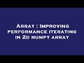 Array : Improving performance iterating in 2d numpy array