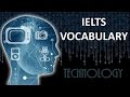 Vocabulary you MUST have for IELTS test band 8 | Topic technology