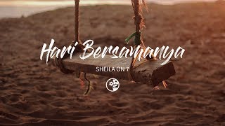 Sheila On 7 - Hari Bersamanya (Lirik Video)