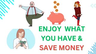 Financial Wellness: How to ENJOY What You Have, Save Money \u0026 Love Life