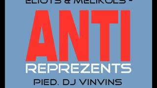 Eliots \u0026 Melikols - Antireprezents pied. DJ Vinvins