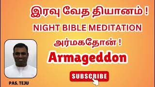 TPM Message | Armageddon | Night Bible Meditation | Pas Teju | Tamil Christian Message