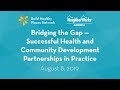 Webinar: Bridging the Gap — Successful Health and Community Development Partnerships in Practice