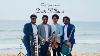 Desh Thillana | The Project DARBAR