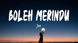 Jaz - Boleh Merindu (Lirik Lagu)