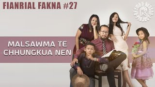 Malsawma te chhungkua nen || Fianrial Fakna #27 || Rhyme \u0026 Reason Project