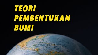 Teori Pembentukan Bumi dan Tata Surya