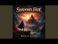 Shadows Fade