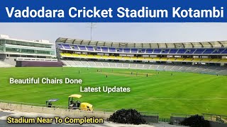 Vadodara Cricket Stadium Kotambi Latest Updates | BCA Stadium Chairs Done \u0026 Near To Completion