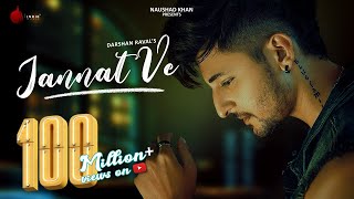 Jannat Ve Official Video | Darshan Raval | Nirmaan | Lijo George | Naushad Khan