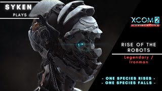 (17) XCOM2 Rise of the Robots   Legendary Ironman