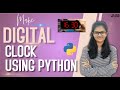 Make a digital clock using python |  python project for beginners | python project tutorial