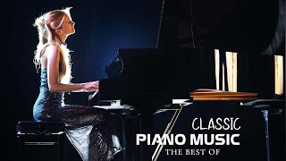 200 Most Famous Pieces of Classical Music - Beautiful Romantic Piano Classic Love Songs Of All Time