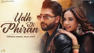 Udh Di Phiran Official Video Sunanda Sharma    Bilal Saeed   New Punjabi Song