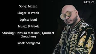 Mazaa Lyrics By B Praak Is Latest Hindi Song Song By B Praak