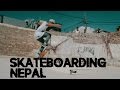 Skateboarding Nepal || Streets of Kathmandu