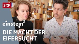 Das Gefühl der Eifersucht – warum hat sie so eine grosse Macht über uns? | Einstein² | SRF Wissen