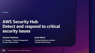 AWS re:Inforce 2025 - AWS Security Hub: Detect and respond to critical security issues (TDR309-NEW)