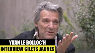 INTERVIEW : Yvan Le Bolloc'h et les Gilets Jaunes