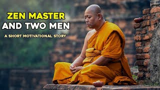 Zen master and Two men - a motivational story |  motivational story | short stories | #WWM