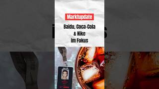 Marktupdate: Baidu, Coca-Cola \u0026 Nike im Fokus #börse #investieren #aktien