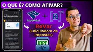 ReVar O QUE É e COMO ATIVAR CALCULADORA IMPOSTOS IR RECEITA FEDERAL e B3 BOLSA de VALORES do BRASIL