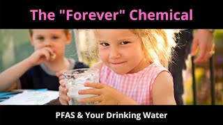 PFAS - the "Forever Chemical"