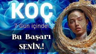 Koç Burcu 7 Gün İçinde!