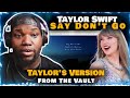 Taylor Swift - Say Don't Go (Taylor's Version) (From The Vault) | Reaction