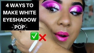 4 WAYS TO MAKE WHITE EYESHADOW POP!