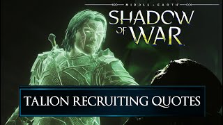 ALL Talion Recruiting QUOTES || Middle Earth Shadow of War Every Uruk Recruit quote