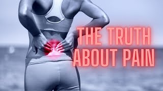 The Truth About Pain