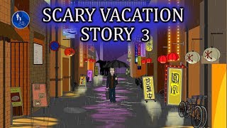 A Scary Vacation Story 3 Animated
