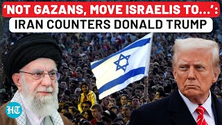 Iran Fumes At Donald Trump’s ‘Move Gazans’ Proposal, Suggests Moving Israelis To… | Khamenei