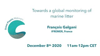 [François Galgani] Towards a global monitoring of marine litter