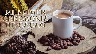 Episodio 2 Mi experiencia en ceremonias de cacao