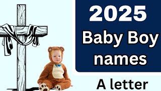 Top 20 Christian Baby boy names starting with A letter/Biblical boy name/English baby boy new names