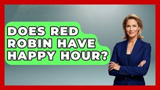 Does Red Robin Have Happy Hour? - Everything About Phoenix