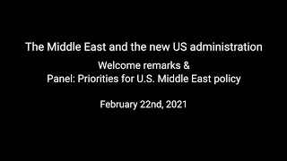 The Middle East and the new US administration- Day 1, Part 1