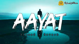 Aayat -(Slowed + Reverb) Arijit Singh||Indian Lofi Music