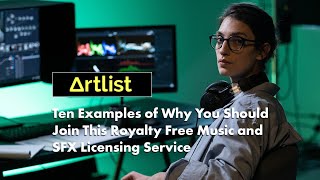 ARTLIST - Ten Examples of Why You Should Join This Royalty Free Music and SFX Licensing Service