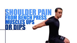 SHOULDER PAIN from Bench Press, Muscle Ups or Dips?