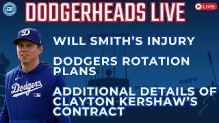 DodgerHeads Live: Will Smith's injury, Clayton Kershaw's contract \u0026 Dodgers rotation plans