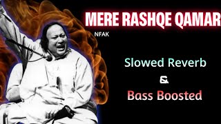 Mere Reshke Qamar - Ustad Nusrat Fateh Ali Khan || Slowed and Reverb || Bass Boosted || Lofi Song