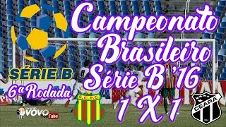 [Série B '16] 6ª Rodada - Sampaio Corrêa FC 1 X 1 Ceará SC - Rafael Costa - Narr.: Jota Rômulo